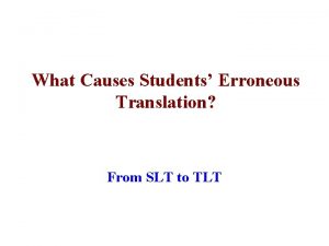 What Causes Students Erroneous Translation From SLT to
