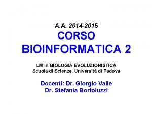 A A 2014 2015 CORSO BIOINFORMATICA 2 LM