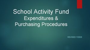 School Activity Fund Expenditures Purchasing Procedures REVISED 72020