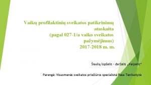 Vaik profilaktini sveikatos patikrinim ataskaita pagal 027 1a