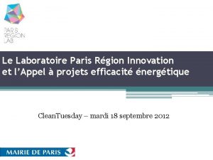 Le Laboratoire Paris Rgion Innovation et lAppel projets