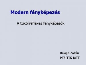 Modern fnykpezs A tkrreflexes fnykpezk Balogh Zoltn PTETTK