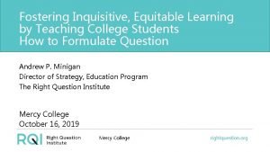 Fostering Inquisitive Equitable Learning by Teaching College Students