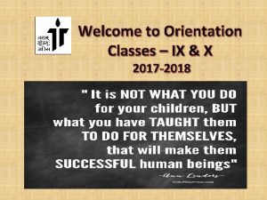 Welcome to Orientation Classes IX X 2017 2018