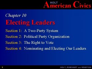 American Civics HOLT Chapter 10 Electing Leaders Section