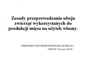 Zasady przeprowadzania uboju zwierzt wykorzystanych do produkcji misa