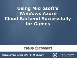 Using Microsofts Windows Azure Cloud Backend Successfully for