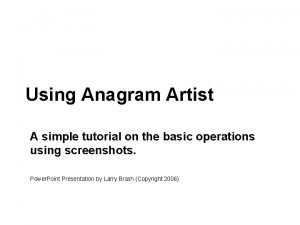 Using Anagram Artist A simple tutorial on the