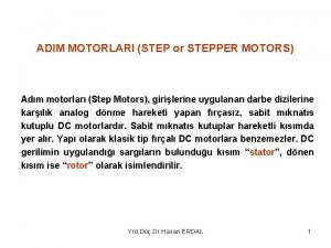 ADIM MOTORLARI STEP or STEPPER MOTORS Adm motorlar