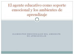 El agente educativo como soporte emocional y los