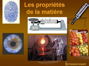 Les proprits de la matire Par Suzanne Legault