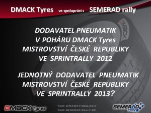 DMACK Tyres ve spoluprci s SEMERAD rally DODAVATEL