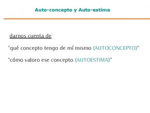 Autoconcepto y Autoestima darnos cuenta de qu concepto