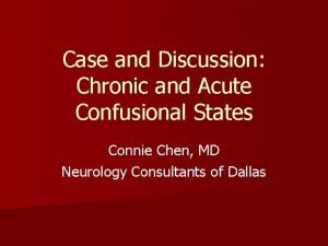 Case and Discussion Chronic and Acute Confusional States