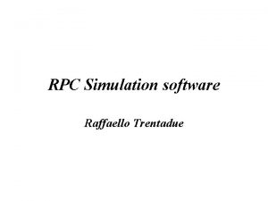 RPC Simulation software Raffaello Trentadue RPC Digi producer
