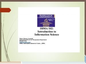 IRMA 102 INTRODUCTION TO INFORMATION SCIENCE INFORMATION INDUSTRYSECTOR