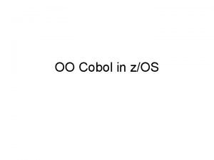 OO Cobol in zOS Enterprise Cobol Features Allows