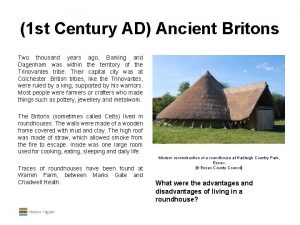 1 st Century AD Ancient Britons Two thousand