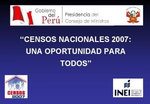 CENSOS NACIONALES 2007 UNA OPORTUNIDAD PARA TODOS CARACTERSTICAS