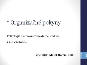 Organizan pokyny Politolgia pre prvnikov extern tdium ak