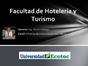 Facultad de Hotelera y Turismo Decana Ing Karen