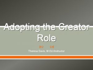 Adopting the creator role