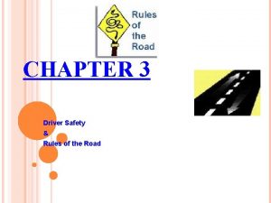 Chapter 3 driver safety and rules