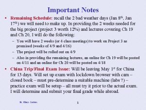 Important Notes Remaining Schedule recall the 2 bad