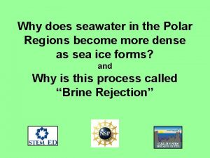 Why does seawater in the Polar Regions become