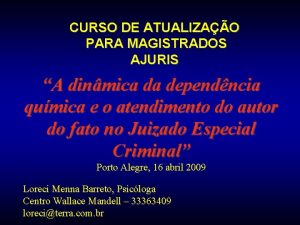 CURSO DE ATUALIZAO PARA MAGISTRADOS AJURIS A dinmica