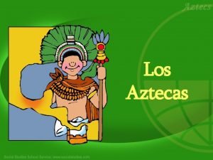 Los Aztecas Introduccin La tribu de los Aztecas