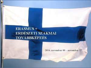 ERASMUS ERDSZETI SZAKMAI TOVBBKPZS 2014 november 08 november