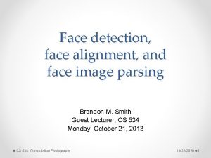 Face detection face alignment and face image parsing