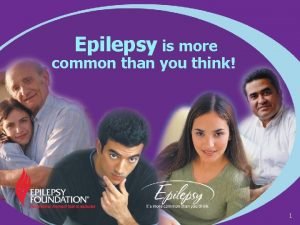 Epilepsy is more common than you think 1