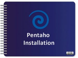 Pentaho Installation JDK LOAD SET RUN START Installation