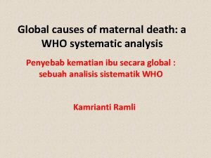 Global causes of maternal death a who systematic analysis