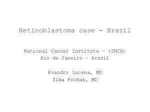 Retinoblastoma case Brazil National Cancer Institute INCA Rio