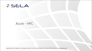 Azure HPC Copyright SELA Software Education Labs Ltd