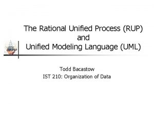 IST 210 The Rational Unified Process RUP and