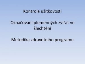 Kontrola uitkovosti Oznaovn plemennch zvat ve lechtn Metodika