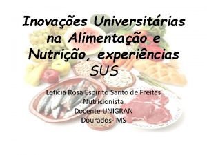 Inovaes Universitrias na Alimentao e Nutrio experincias SUS