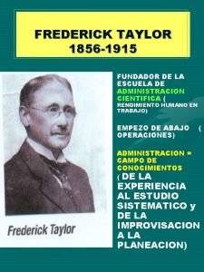 FREDERICK TAYLOR 1856 1915 FUNDADOR DE LA ESCUELA