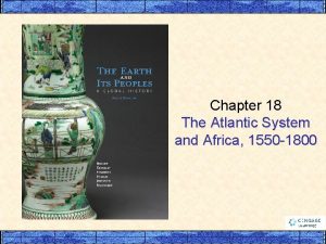 Chapter 18 The Atlantic System and Africa 1550