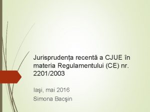 Jurisprudena recent a CJUE n materia Regulamentului CE