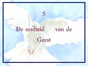 5 De eenheid van de Geest 1 Inleiding