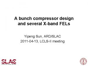 A bunch compressor design and several Xband FELs