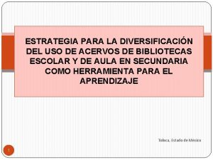 ESTRATEGIA PARA LA DIVERSIFICACIN DEL USO DE ACERVOS