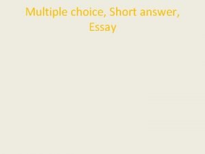 Multiple choice Short answer Essay The Descriptive Research