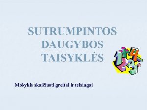 SUTRUMPINTOS DAUGYBOS TAISYKLS Mokykis skaiiuoti greitai ir teisingai