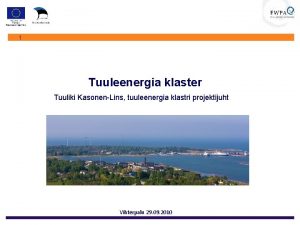 1 Tuuleenergia klaster Tuuliki KasonenLins tuuleenergia klastri projektijuht